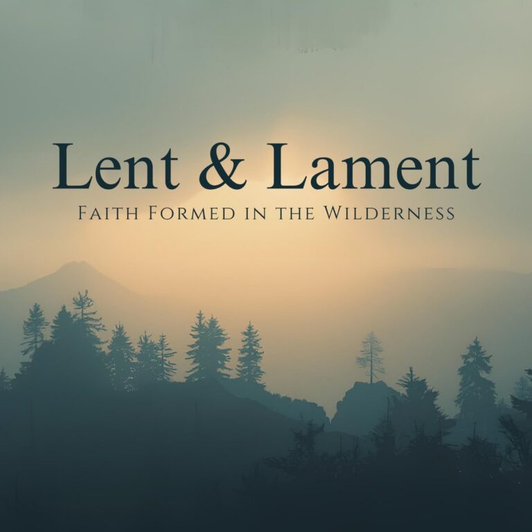 Lent & Lament: What Is It? Finding God’s Manna in the Wilderness